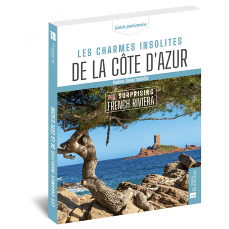 LES CHARMES INSOLITES DE LA COTE D'AZUR