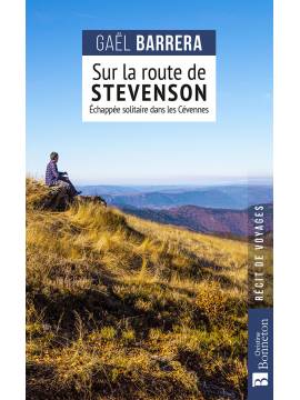 SUR LA ROUTE DE STEVENSON ECHAPPEE SOLITAIRE DANS LES CEVENNES