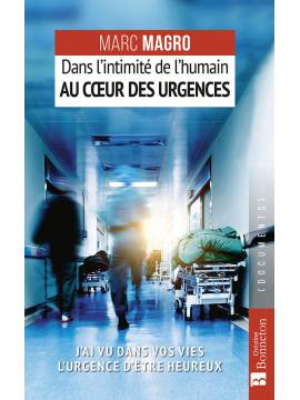 DANS L'INTIMITE DE L'HUMAIN AU COEUR DES URGENCES