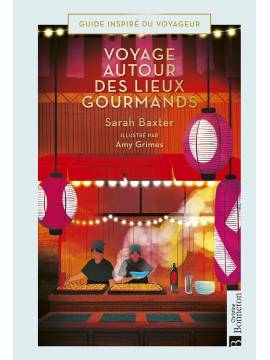 VOYAGES AUTOUR DES LIEUX GOURMANDS