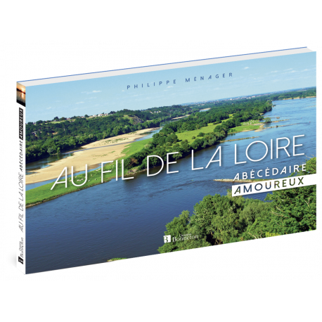 AU FIL DE LA LOIRE ABECEDAIRE AMOUREUX