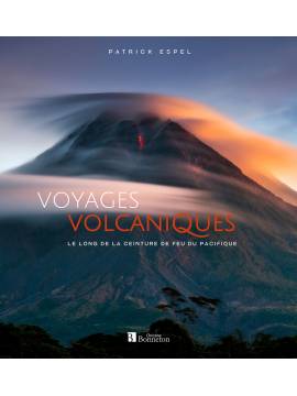 VOYAGES VOLCANIQUES LE LONG DE LA CEINTURE DE FEU DU PACIFIQUE