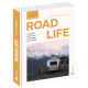 ROAD LIFE - UNE VIE NOMADE - GUIDE POUR VIVRE ET VOYAGER SUR LA ROUTE