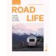 ROAD LIFE - UNE VIE NOMADE - GUIDE POUR VIVRE ET VOYAGER SUR LA ROUTE