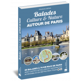 BALADES CULTURE & NATURE - AUTOUR DE PARIS