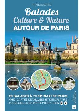 BALADES CULTURE & NATURE - AUTOUR DE PARIS