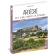 ARDECHE 100 LIEUX POUR LES CURIEUX