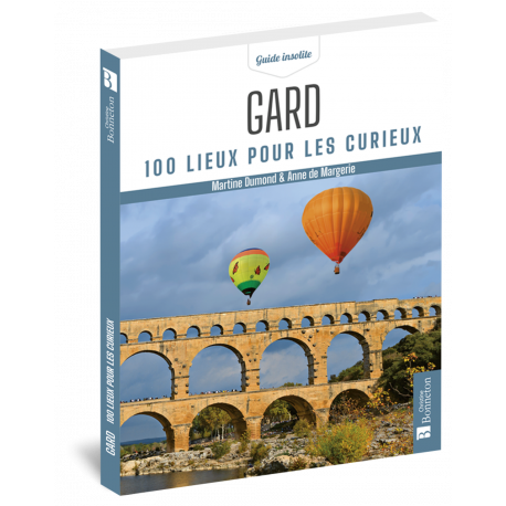 GARD 100 LIEUX POUR LES CURIEUX