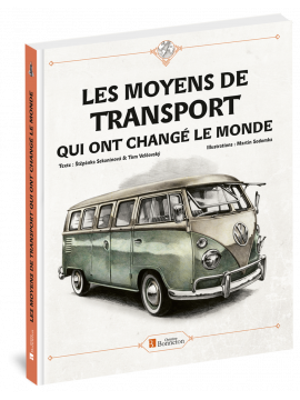 LES MOYENS DE TRANSPORT QUI ONT CHANGE LE MONDE