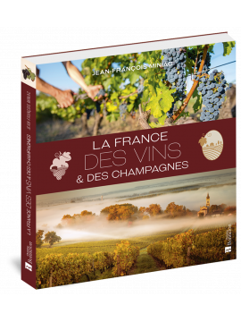 LA FRANCE DES VINS ET DES CHAMPAGNES