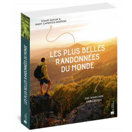 LES PLUS BELLES RANDONNEES DU MONDE 200 MARCHES FABULEUSES