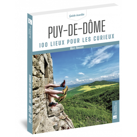 PUY DE DOME 100 LIEUX POUR LES CURIEUX