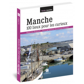 MANCHE 100 LIEUX POUR LES CURIEUX