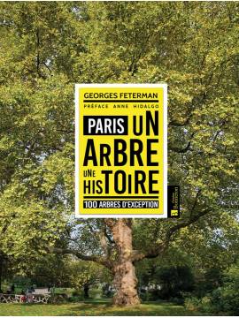 PARIS UN ARBRE UNE HISTOIRE 100 ARBRES D'EXCEPTION P A. HIDALGO