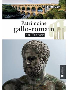 PATRIMOINE GALLO-ROMAIN EN FRANCE