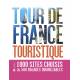 TOUR DE FRANCE TOURISTIQUE 500 BALADES INOUBLIABLES