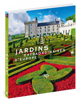 JARDINS EXTRAORDINAIRES D'EUROPE