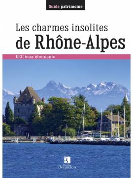 LES CHARMES INSOLITES DE RHONE- ALPES