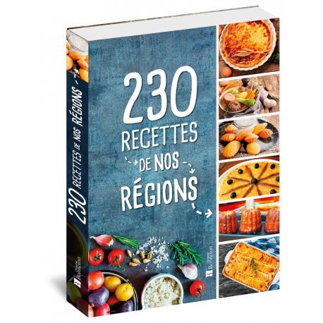 230 RECETTES DE NOS REGIONS