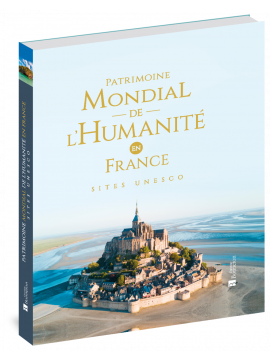 PATRIMOINE MONDIAL DE L'HUMANITÉ EN FRANCE SITES UNESCO