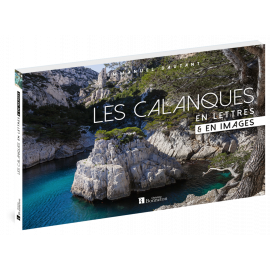 LES CALANQUES - EN LETTRES & EN IMAGES