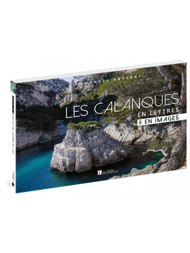 LES CALANQUES - EN LETTRES & EN IMAGES