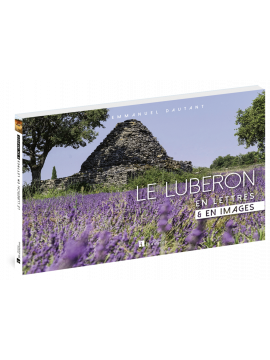 LE LUBERON - EN LETTRE & EN IMAGES