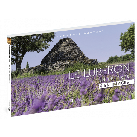 LE LUBERON - EN LETTRE & EN IMAGES