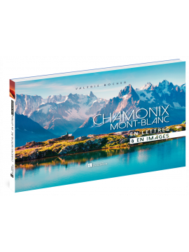 CHAMONIX MONT-BLANC EN LETTRES ET EN IMAGES