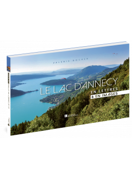 LE LAC D'ANNECY EN LETTRES ET EN IMAGES