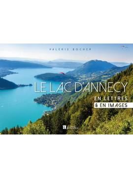 LE LAC D'ANNECY EN LETTRES ET EN IMAGES