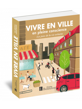 VIVRE EN VILLE EN PLEINE CONSCIENCE