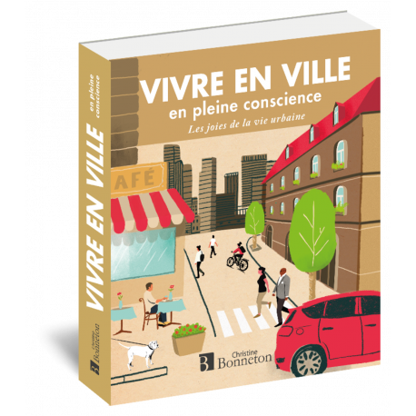 VIVRE EN VILLE EN PLEINE CONSCIENCE