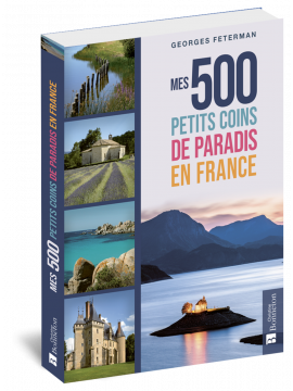 MES 500 PLUS BEAUX PETITS COINS DE PARADIS EN FRANCE