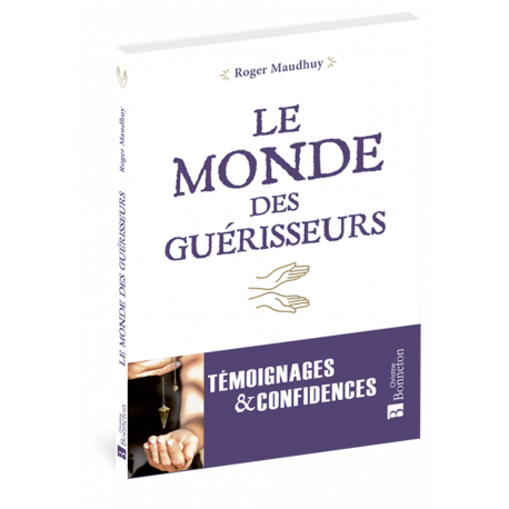 LE MONDE DES GUÉRISSEURS