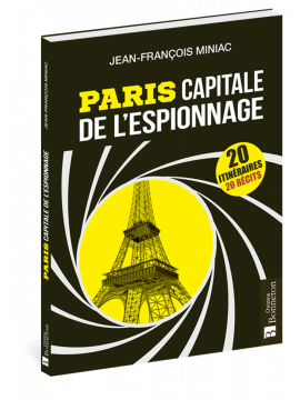 PARIS CAPITALE DE L'ESPIONNAGE