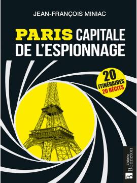 PARIS CAPITALE DE L'ESPIONNAGE