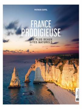 FRANCE PRODIGIEUSE LES PLUS BEAUX SITES NATURELS