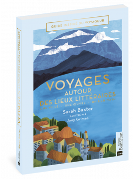 VOYAGES AUTOUR DES LIEUX LITTERAIRES