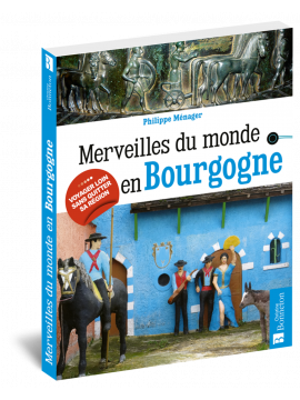 MERVEILLES DU MONDE EN BOURGOGNE