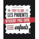 TOUT CE QUE LES PARENTS N'OSENT PAS DIRE À LEUR ENFANTS