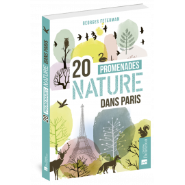 20 PROMENADES NATURE DANS PARIS