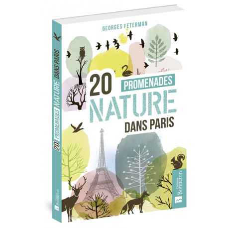 20 PROMENADES NATURE DANS PARIS