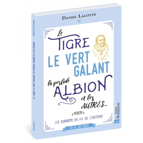 LE TIGRE, LE VERT GALANT, LA PERFIDE ALBION ET LES AUTRES...