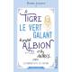 LE TIGRE, LE VERT GALANT, LA PERFIDE ALBION ET LES AUTRES...