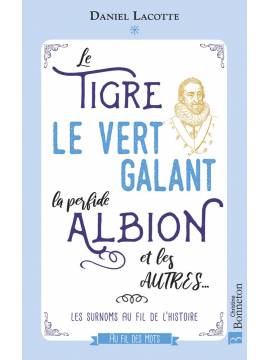 LE TIGRE, LE VERT GALANT, LA PERFIDE ALBION ET LES AUTRES...