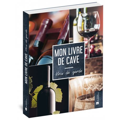 MON LIVRE DE CAVE -  VINS DE GARDE