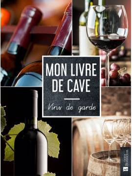 MON LIVRE DE CAVE -  VINS DE GARDE