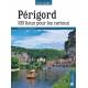 PERIGORD 100 LIEUX POUR LES CURIEUX