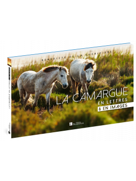 LA CAMARGUE EN LETTRES & EN IMAGES